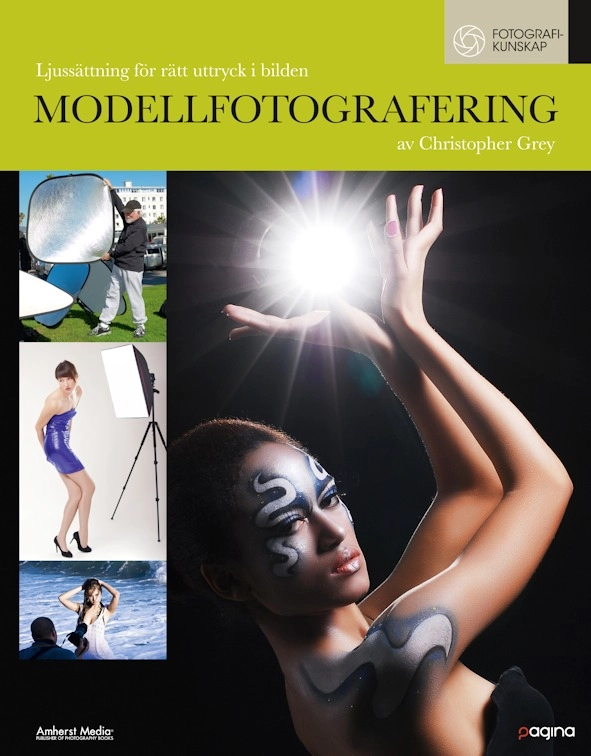 Modellfotografering : ljussättning för rätt uttryck i bilden; Christopher Grey; 2011