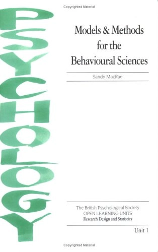 Models and Methods for the Behavioural SciencesOpen Learning Units; Sandy MacRae
