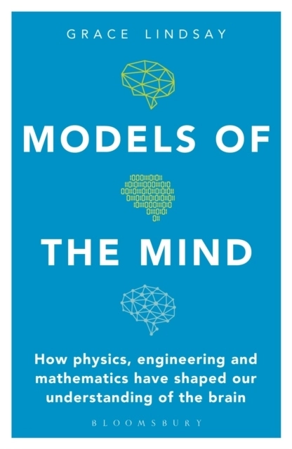 Models of the Mind; Grace Lindsay; 2022