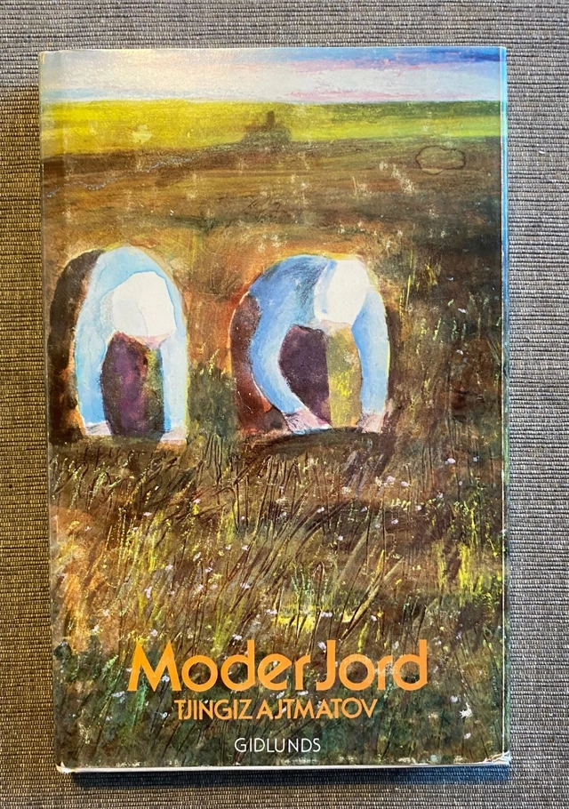 Moder jord; Čingiz Torekulovič Ajtmatov; 1979