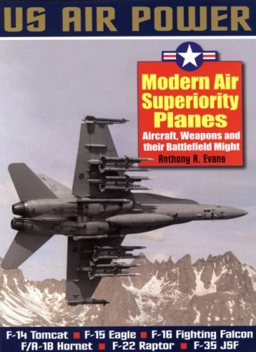 Modern Air Superiority Planes; Anthony A. Evans; 2003