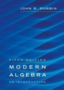 Modern Algebra: An Introduction; John R. Durbin; 2004