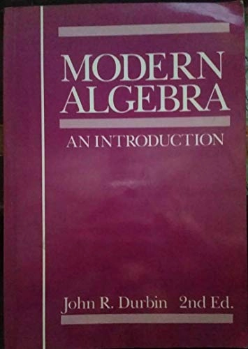 Modern algebra : an introduction; John R. Durbin; 1985