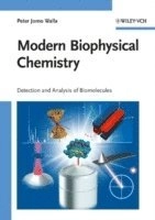 Modern Biophysical Chemistry: Detection and Analysis of Biomolecules; Peter Jomo Walla; 2009