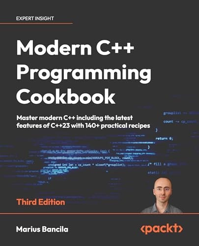 Modern C++ Programming Cookbook; Marius Bancila; 2024