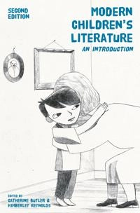 Modern children's literature : an introduction; Kimberley Reynolds, Catherine Butler; 2014