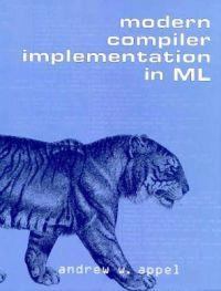 Modern compiler implementation in ML; Andrew W. Appel; 1998