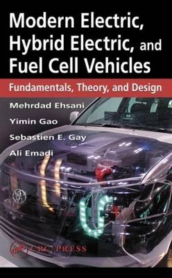 Modern electric, hybrid electric, and fuel cell vehicles : fundamentals, theory, and design; Ehsani Mehrdad, Gao Yimin, Gay Sebastien E., Emadi Ali; 2005