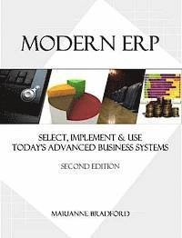 Modern ERP : select, implement & use today's advanced business systems; Marianne Bradford; 2010