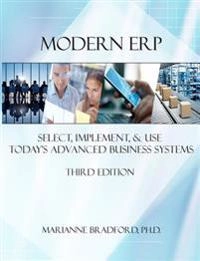Modern ERP : select, implement & use today's advanced business systems; Marianne Bradford; 2014