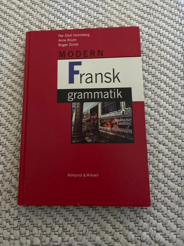Modern fransk grammatik; Per Olof Holmberg, Arne Klum, Roger Girod; 1993