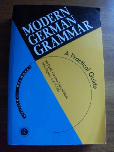 Modern German grammar : a practical guide; Whittle Ruth, Klapper John, Dodd Bill, Eckhard-Black Christine, Dodd William; 1996