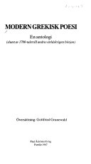 Modern grekisk poesi : en antologi (slutet av 1700-talet till det andra världskrigets början); Gottfried Grunewald; 1987