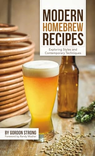Modern Homebrew Recipes; Gordon Strong; 2015