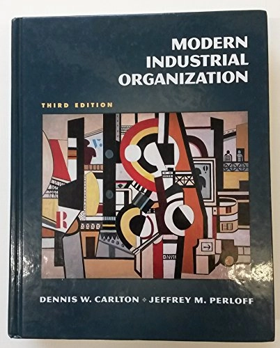 Modern industrial organization; Dennis W. Carlton; 2000