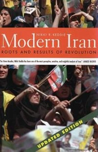 Modern Iran : roots and results of revolution; Nikki R. Keddie; 2006