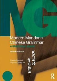 Modern Mandarin Chinese grammar : a practical guide; Claudia Ross; 2014