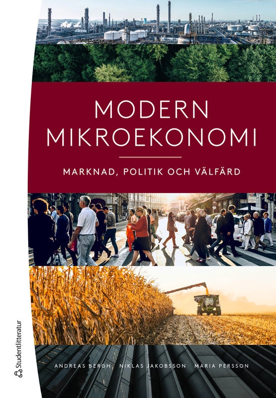 Modern mikroekonomi : marknad, politik och välfärd; Andreas Bergh, Niklas Jakobsson, Maria Persson; 2026