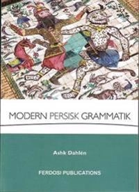 Modern persisk grammatik; Ashk Dahlén; 2017