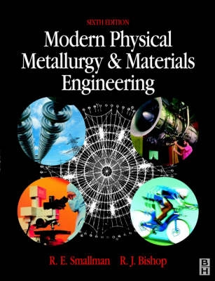 Modern physical metallurgy and materials engineering : science, process, applications; R. E. Smallman; 1999