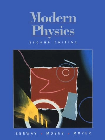 Modern Physics; Raymond A. Serway, Serway; 1998