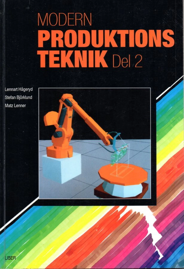 Modern Produktionsteknik Del 2; Lennart Hågeryd, Stefan Björklund, Matz Lenner; 1997