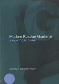 Modern Russian Grammar; J A Dunn; 2015