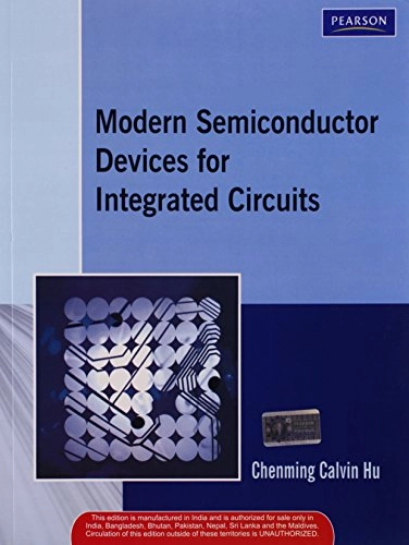 Modern Semiconductor Devices for Integrated Circuits; Chenming Calvin Hu; 2009