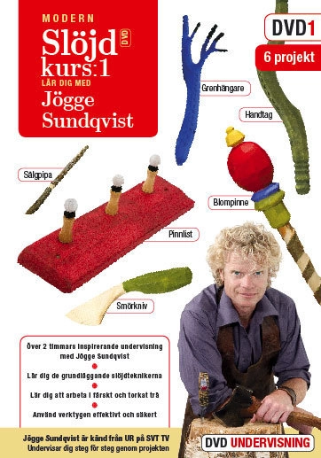 Modern Slöjdkurs: 1 - lär dig med Jögge Sundqvist; Jögge Sundqvist; 2007