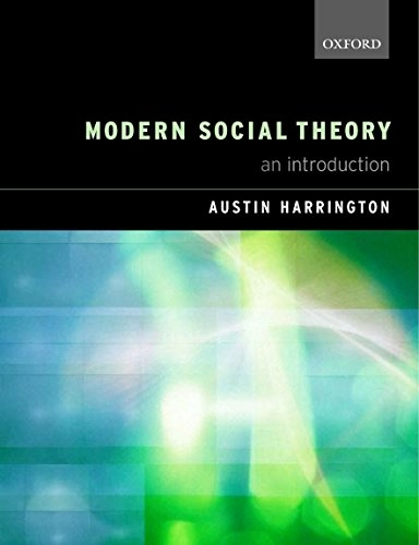 Modern social theory : an introduction; Austin Harrington; 2005