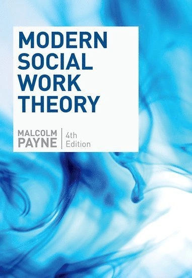 Modern social work theory; Malcolm Payne; 2016