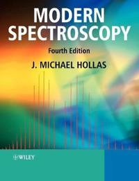 Modern Spectroscopy; J. Michael Hollas; 2003