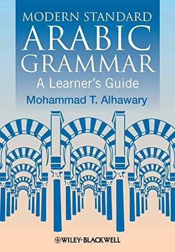Modern Standard Arabic Grammar: A Learner's Guide; Mohammad T. Alhawary; 2011