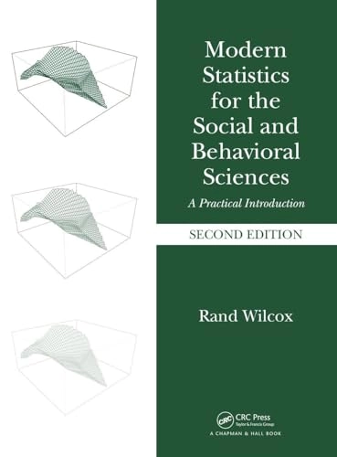 Modern statistics for the social and behavioral sciences : a practical introduction; Rand R. Wilcox; 2017