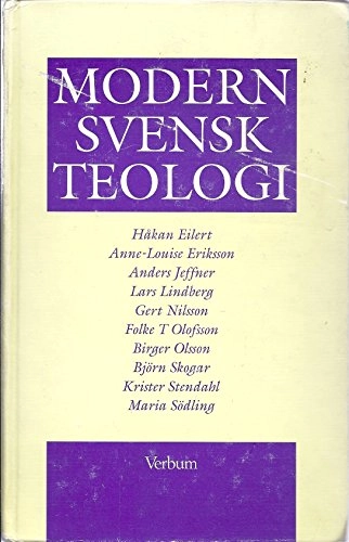 Modern svensk teologi : strömningar och perspektivskiften under 1900-talet; Håkan Eilert; 1999