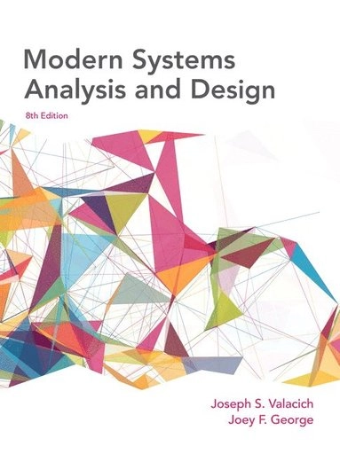 Modern Systems Analysis and Design; Joseph Valacich, Joey George; 2016