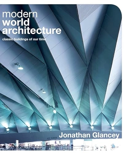 Modern World ArchitectureCarlton bookY Series; Jonathan Glancey