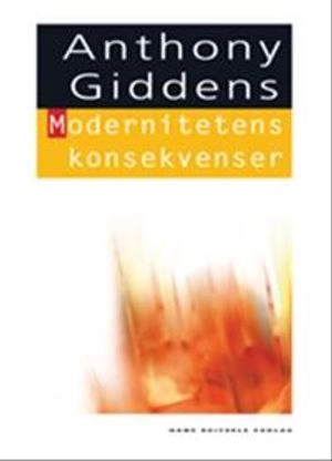 Modernitetens konsekvenser; Anthony Giddens; 2005