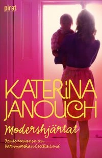 Modershjärtat; Katerina Janouch; 2012