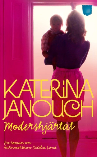 Modershjärtat; Katerina Janouch; 2013