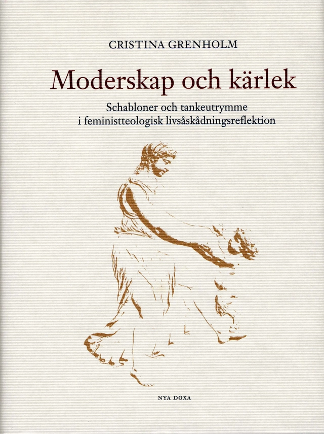 Moderskap och kärlek; Cristina Grenholm; 2005