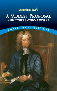 Modest proposal and other satirical works; Jonathan Swift; 1996