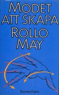 Modet att skapa; Rollo May; 1984
