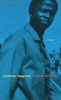 Mödrar emellan; Sindiwe Magona; 2002