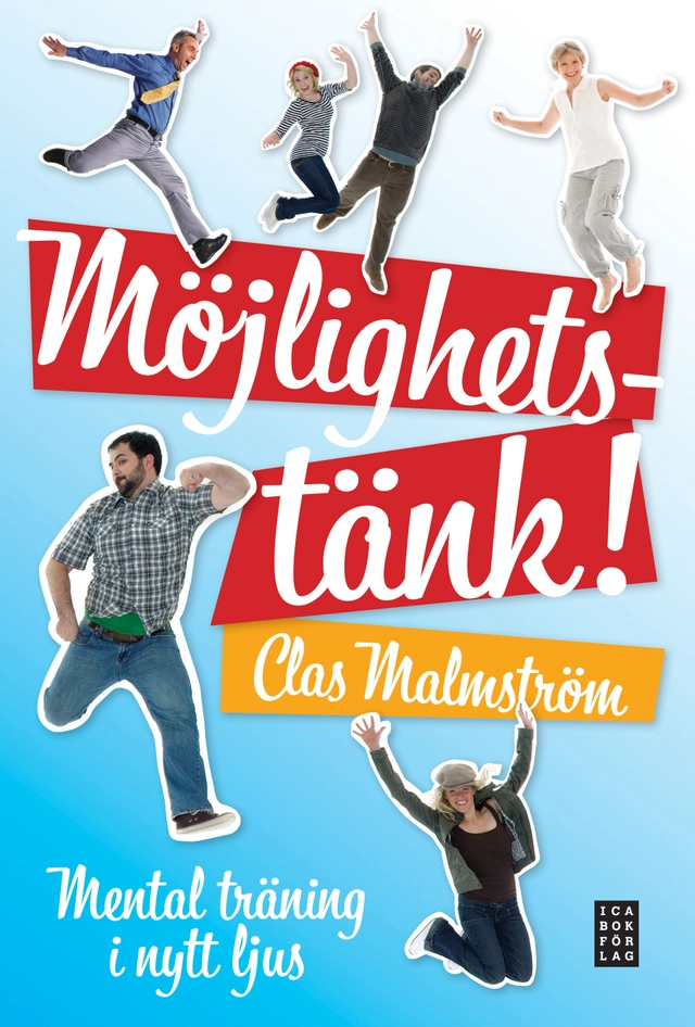 Möjlighetstänk! - Mental träning i nytt ljus; Clas Malmström; 2009