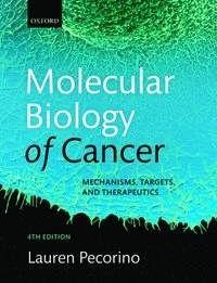 Molecular Biology of Cancer : mechanisms, targets and therapeutics; Lauren. Pecorino; 2016