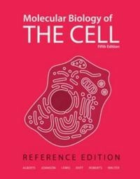 Molecular biology of the cell : Reference edition; Alberts Bruce, Johnson Alexander, Lewis Julian, Raff Martin, Keith Roberts, Walter Peter; 2008