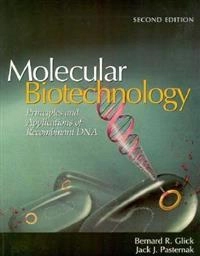 Molecular biotechnology : principles and applications of recombinant DNA; Bernard R. Glick; 1998