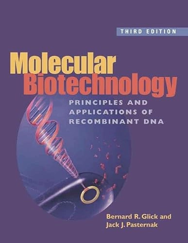 Molecular biotechnology - principles and applications of recombinant dna; Jack J. Pasternak; 2002