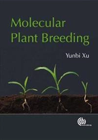 Molecular Plant Breeding; Yunbi Xu; 2012